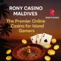 Rony Casino Maldives: The Premier Online Casino for Island Gamers